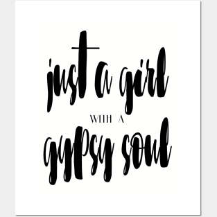 Just a girl with a gypsy soul Posters and Art